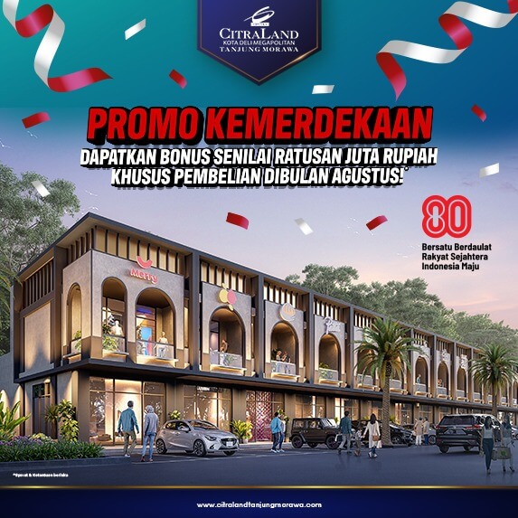 Promo Kemerdekaan CitraLand Tanjung Morawa - CitraLand Tanjung Morawa Promo Kemerdekaan CitraLand Tanjung Morawa